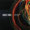 Charles Dodge - A Retrospective (1977-2009)