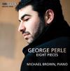 George Perle - Eight Pieces