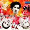 Trio Cayao: Tango Fuego