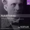 Rudolf Tobias - Complete Organ Works