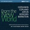 From the New World: Gershwin, Copland, Joplin, Rodgers, Bernstein, etc.