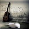 Continuidad y deformacion: Contemporary Guitar Works from Latin America