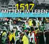 1517: Mitten im Leben