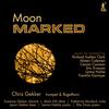Moon Marked: Music for Trumpet and Flugelhorn