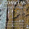 Komitas - Divine Liturgy