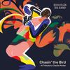 Chasin� the Bird: A Tribute to Charlie Parker
