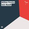 Helene Pereira: Axis Mundi