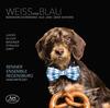 Weiss und Blau: Works for Male Choir from Bavaria
