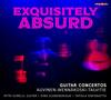 Exquisitely Absurd: Guitar Concertos by Auvinen, Wennakoski & Talvitie