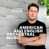 American and English Orchestral Music