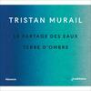 Murail - Le Partage des eaux, Terre d�ombre
