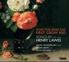 H Lawes - How the Rose did First Grow Red: Songs