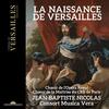 La Naissance de Versailles: Mass for the Consecration of the Chateau of Louis XIII