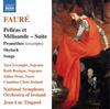 Faure - Pelleas et Melisande Suite, Promethee (excerpts), Shylock, etc.
