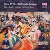 Paris 1913: L�Offrande lyrique