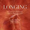 Longing: Between Silence and Song is Love