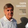 Rachmaninov, Mompou, Busoni - Chopin Variations
