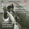 Daugherty - Blue Electra, Last Dance at the Surf, To the New World