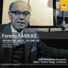 Farkas - Orchestral Music Vol.6