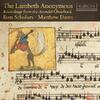 The Lambeth Anonymous: Recordings from the Arundel Choirbook