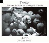 Trobar - Chansons d�Amour, de la Vierge a la Dame | Alpha ALPHA522