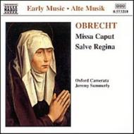 Obrecht - Missa Caput, Salve Regina, Venit ad Petrum