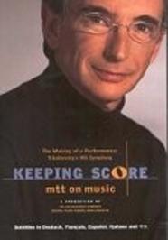 Keeping Score, The Making of a Performance: Tchaikovsky�s Fourth Symphony