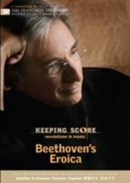 Keeping Score, The Making of a Performance: Beethoven�s Third Symphony �Eroica�