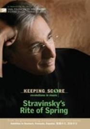 Keeping Score, The Making of a Performance: Stravinsky�s Rite of Spring