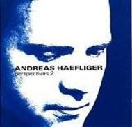 Andreas Haefliger - Perspectives 2