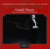 Schumann - Lieder : Salzburg Festival Live Volume 3