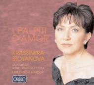 Krassimira Stoyanova: I Palpiti d�Amor