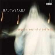 Rautavaara - Angels and Visitations