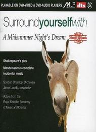 Surround yourself with� A Midsummer Night�s Dream (Shakespeare�s play and Mendelssohn�s complete incidental music)