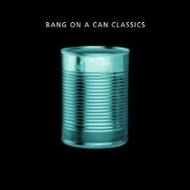 Bang on a Can Classics