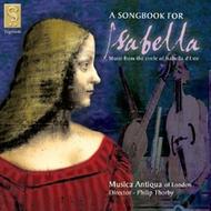 A Songbook for Isabella - Music from the circle of Isabella d�Este