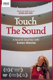 Touch the Sound: A Sound Journey with Evelyn Glennie