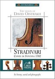 The Violin of David Oistrakh:  �Stradivari Conte de Fontana 1702�