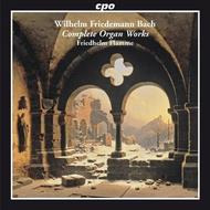 W F Bach - Complete Organ Works