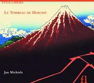 Jan Michiels: Le Tombeau de Debussy 
