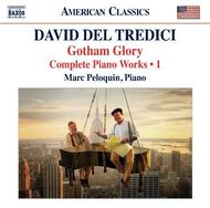 Del Tredici - Gotham Glory: Complete Piano Works Vol.1