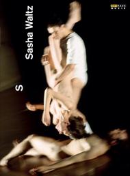 Sasha Waltz: Korper Trilogy - S