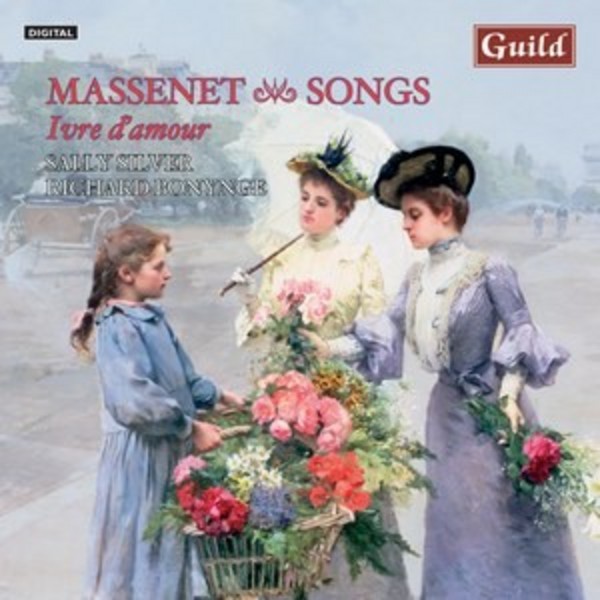 Ivre d�amour: Songs by Jules Massenet 