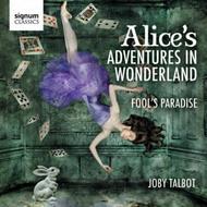 Talbot - Alice�s Adventures in Wonderland, Fool�s Paradise