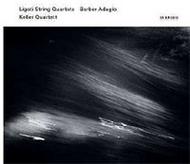 Ligeti - String Quartets, Barber - Adagio