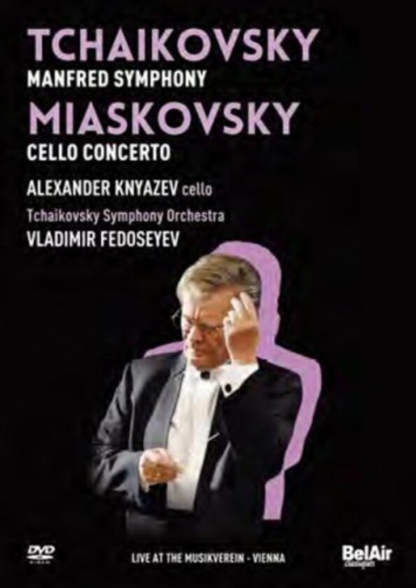 Tchaikovsky - Manfred Symphony; Miaskovsky - Cello Concerto (DVD)