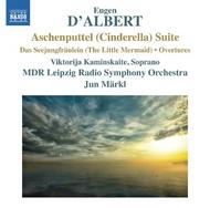 D�Albert - Aschenputtel (Cinderella) Suite, Seejungfraulein, Overtures