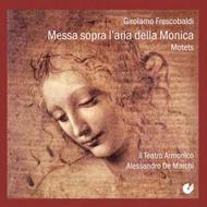 Frescobaldi - Messa Sopra l�aria della Monica, Motets | Christophorus CHE01932