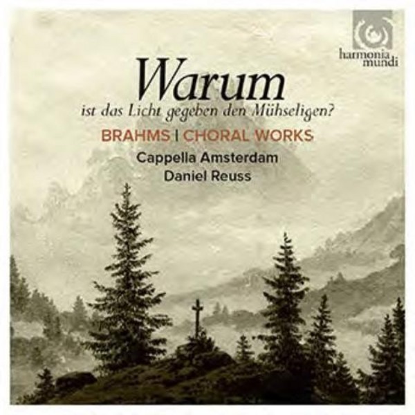 Brahms - Warum is das Licht gegeben dem Muhseligen? (Choral Works)