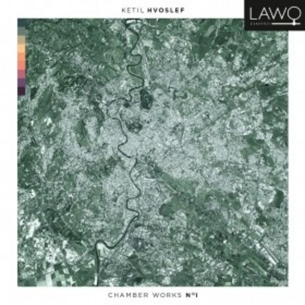 Ketil Hvoslef - Chamber Works No.1